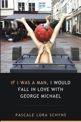 If I was a man, I would fall in love with George Michael Paperback Vanguard Press