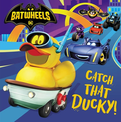 Catch That Ducky! (DC Batman: Batwheels) Paperback Random House Books for Young Readers