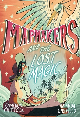 Paperback graphic novel "Mapmakers and the Lost Magic" by Random House Graphic featuring colorful cover art and illustrations.