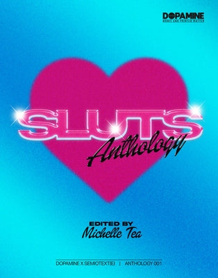 Paperback of Sluts: Anthology by Dopamine/Semiotext(e), featuring the book's cover with bold typography and artistic design.