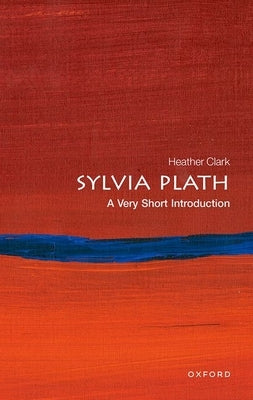 Sylvia Plath: A Very Short Introduction Paperback Oxford University Press