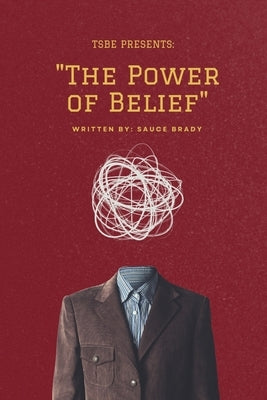 "The Power of Belief" by Brady, Sauce