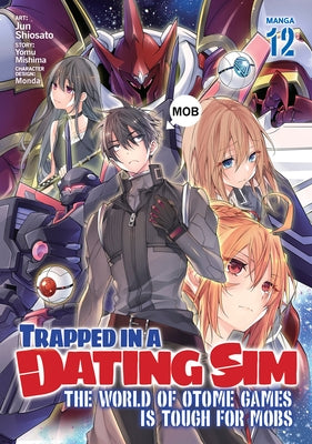 Trapped in a Dating Sim: The World of Otome Games Is Tough for Mobs (Manga) Vol. 12 by Mishima, Yomu