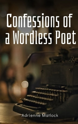 Confessions of a Wordless Poet Paperback Libresco Feeds Private Limited