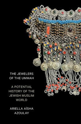 The Jewelers of the Ummah: A Potential History of the Jewish Muslim World Paperback Verso