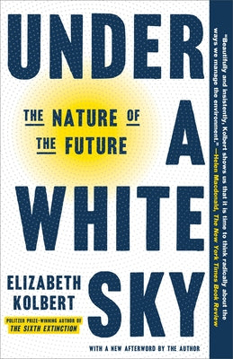 Paperback of "Under a White Sky: The Nature of the Future" by Crown Publishing Group, showing the book cover with title and author.