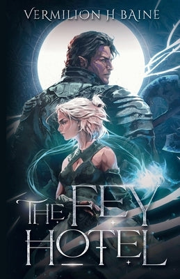 The Fey Hotel Paperback Vermilion H Baine