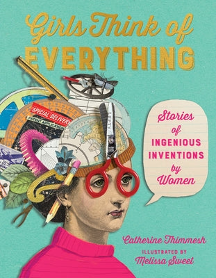 Girls Think of Everything: Stories of Ingenious Inventions by Women Paperback Clarion Books