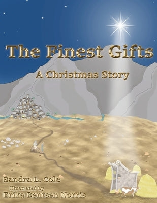 The Finest Gifts: A Christmas Story by Cole, Sandra L.