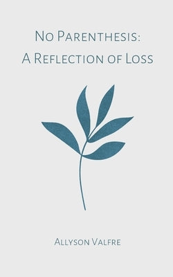No Parenthesis: A Reflection of Loss Paperback Bookleaf Publishing