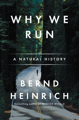 Why We Run: A Natural History Paperback Ecco Press