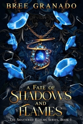 A Fate of Shadows and Flames by Granado, Bree