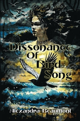 Dissonance of Bird Song Paperback Brigids Gate Press, LLC