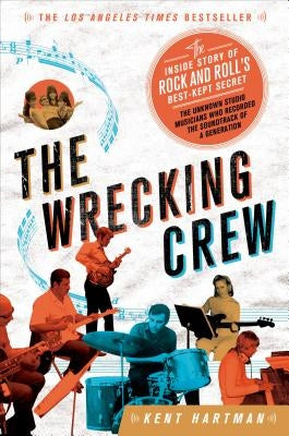 The Wrecking Crew: The Inside Story of Rock and Roll's Best-Kept Secret Paperback St. Martin's Griffin