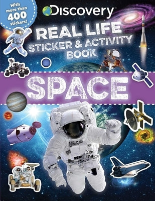 Discovery Real Life Sticker and Activity Book: Space paperback with colorful space-themed stickers and engaging activities for kids.