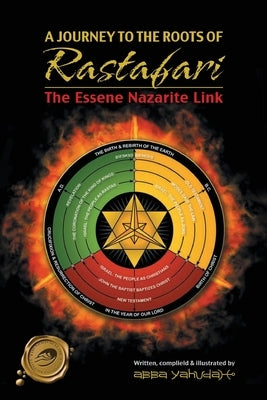 A Journey to the Roots of Rastafari: The Essene Nazarite Link Paperback Ewings Publishing LLC