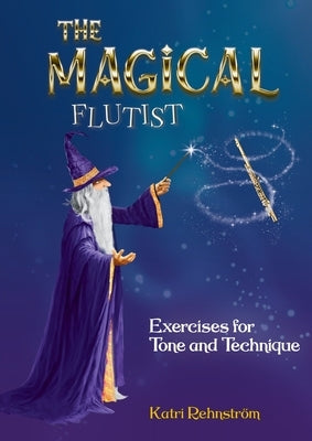 Paperback of The Magical Flutist: Exercises for Tone and Technique by Bod - Books on Demand, featuring musical exercises and flute practice tips.