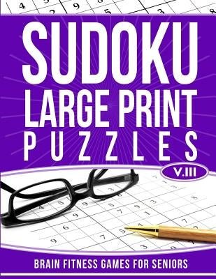 Sudoku Large Print Puzzles Vol 3: Brain Fitness Games for Seniors by Michaels, Debbie
