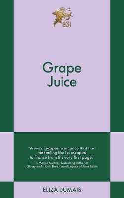 Cover of "Grape Juice: An 831 Stories Romance" paperback by 831 Stories, featuring a colorful, artistic book cover design.