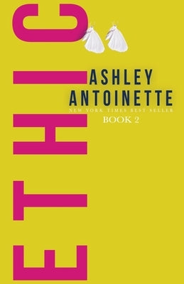 Ethic 2 Paperback Ashley Antoinette Incorporated