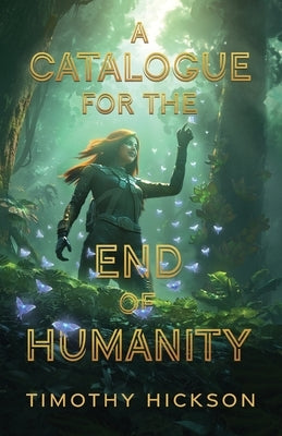 A Catalogue for the End of Humanity: (black and white edition) Paperback Tim Hickson