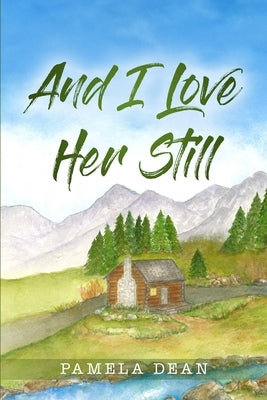 And I Love Her Still Paperback Pamela Dean Boyer