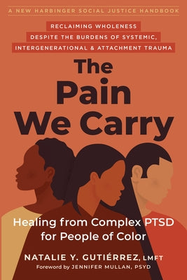 Paperback book titled "The Pain We Carry: Healing from Complex PTSD for People of Color" by New Harbinger Publications.