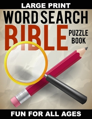 Word Search Bible Puzzle Book: 80 Large Print Puzzles, Featuring Words from Bible Chapters, Fun for Christian Puzzle Enthusiasts Young and Old by Life, Greater