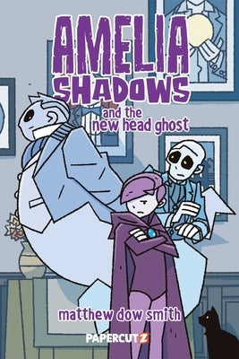 Paperback of Amelia Shadows and the New Head Ghost by Papercutz, featuring spooky ghost illustrations on the cover.
