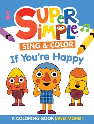 Super Simple Sing & Color If You're Happy coloring book by Dover Publications, featuring cheerful illustrations and sing-along activities.