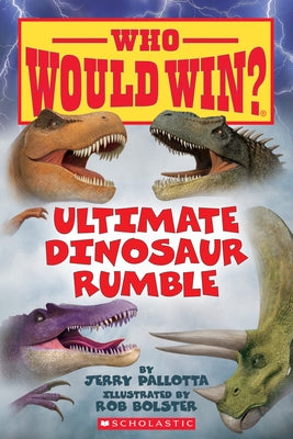 Ultimate Dinosaur Rumble (Who Would Win?): Volume 22 Paperback Scholastic Inc.