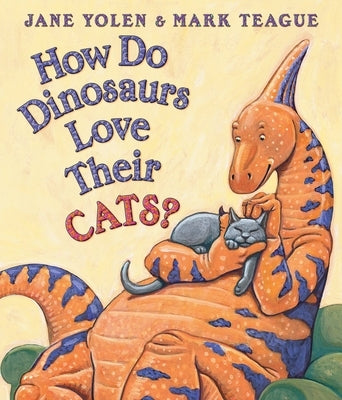 How Do Dinosaurs Love Their Cats? Board Book Blue Sky Press (AZ)