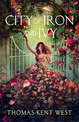 City of Iron and Ivy by Kent West, Thomas
