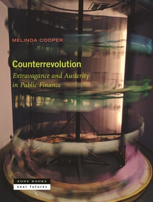 Paperback of Counterrevolution: Extravagance and Austerity in Public Finance by Zone Books, showing the book cover with title and author.