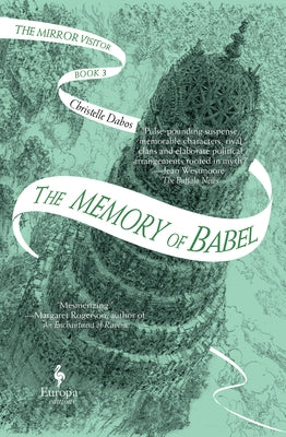 The Memory of Babel: Book Three of the Mirror Visitor Quartet Paperback Europa Editions