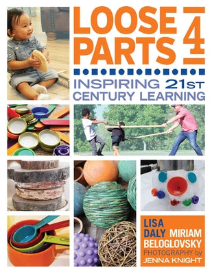 Loose Parts 4: Inspiring 21st-Century Learning Paperback Redleaf Press