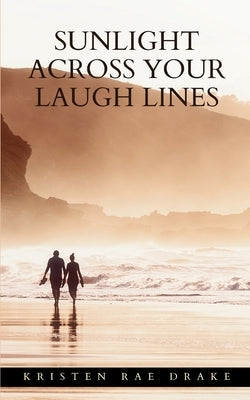 Sunlight Across Your Laugh Lines Paperback Bookleaf Publishing