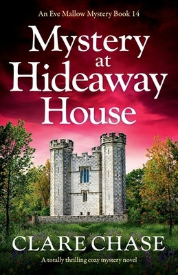 Mystery at Hideaway House: A totally thrilling cozy mystery novel by Chase, Clare