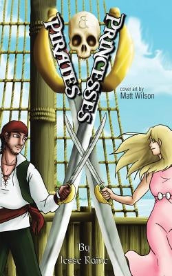 Pirates and Princesses by Raine, Jesse