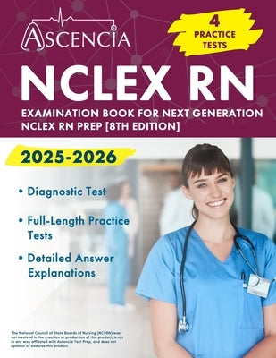 Paperback NCLEX RN Examination Book 2025-2026 by Ascencia Test Prep with four practice tests for next-generation NCLEX RN prep.