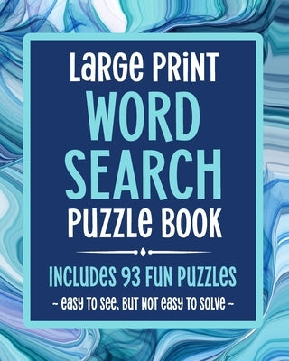 Large Print Word Search Puzzle Book Includes 93 Fun Puzzles Easy To See But Not Easy To Solve: Puzzle Books For Seniors, Adults & Elderly Dementia Pat by Publishing House, Puzzle Book