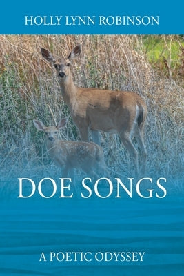 Doe Songs: A Poetic Odyssey Paperback Outskirts Press