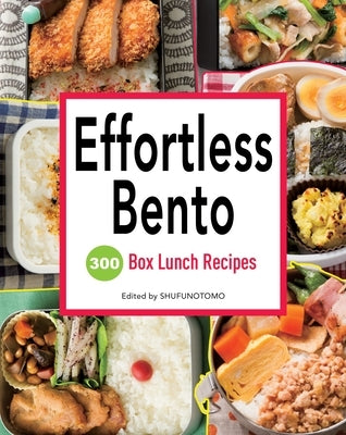 Effortless Bento: 300 Box Lunch Recipes Paperback Vertical