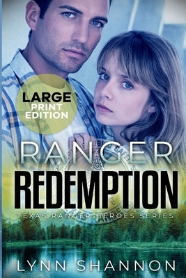 Ranger Redemption: A Small-town Christian Romantic Suspense (Large Print) by Shannon, Lynn