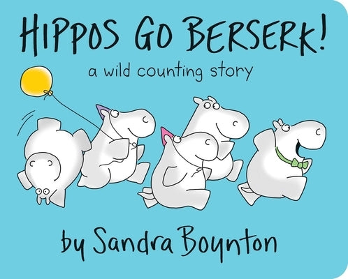 Hippos Go Berserk! board book by Boynton Bookworks showing colorful illustrations of playful hippos for children.
