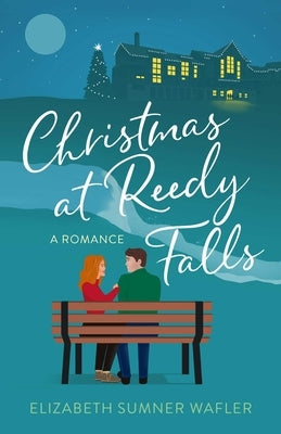 Christmas at Reedy Falls: A Romance Paperback She Writes Press