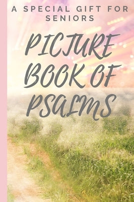 Large print paperback Picture Book of Psalms by Independently Published, featuring colorful religious illustrations for seniors with dementia.