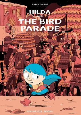 Paperback of "Hilda and the Bird Parade" by Nobrow Press, featuring colorful cover art from Hilda Book 3.