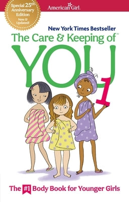 The Care and Keeping of You 1: The Body Book for Younger Girls Paperback American Girl Publishing Inc