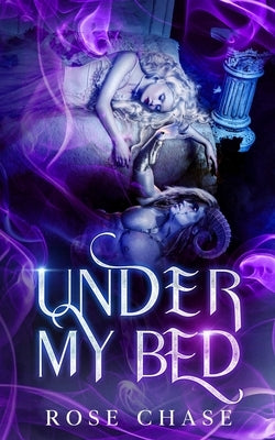 Under My Bed Paperback Rose Chase